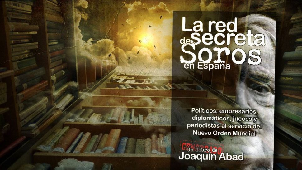 Leer en vacaciones: ‘La red secreta de Soros en España’, de Joaquín Abad