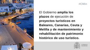 Ampliados los plazos de ejecución de proyectos turísticos en Baleares, Canarias, Ceuta y Melilla